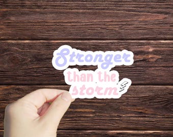 1 Pc Stronger Than Storm sticker, water bottle decal, Laptop Sticker, Laptop Decal,Scrapbook decal, growth mindset, motivational sticker