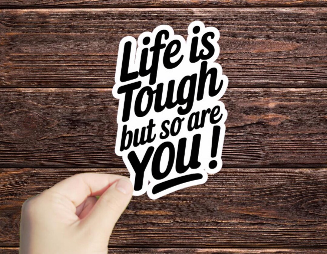 1 Pc Life is Tough but so Are You Sticker, Motivational Stickers ...
