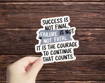 1 Pc Success Is Not Final, It Is The Courage To Continue The Counts sticker for tablet laptop Wall Car Windows Bumper Water Bottle Tumple
