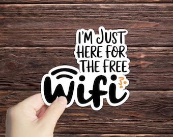 1 Pc I'm Just Here For The Free WiFi Vinyl sticker,sticker for tablets laptop Wall Car Windows Bumper Water Bottle Tumple Truck Van Graphics