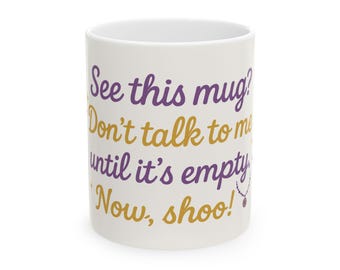 Funny Ceramic Mug, Coffee Cup with Sarcastic Message, Novelty Tea Mug, Humorous Gift for Coffee Lovers, Office Desk Décor, Gag Gift