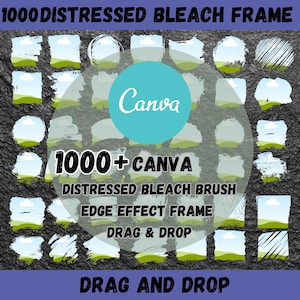May include: A digital illustration of 1000+ Canva distressed bleach brush edge effect frames. The frames are in various shapes and sizes, with a grunge aesthetic. The text "1000+ Canva Distressed Bleach Brush Edge Effect Frame Drag & Drop" is displayed in the center of the image.