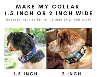 1.5 inch or 2 inch Width Upgrade - 3 Pooches Collars / Add-on Item / Dog Collar in a wide width / 1.5 inch or 2 inch Buckle or Martingale