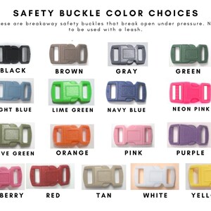 May include: A selection of breakaway safety buckles in colours such as black, brown, grey, green, light blue, lime green, navy blue, neon pink, olive green, orange, pink, purple, raspberry, red, tan, white, and yellow. Text reads "SAFETY BUCKLE COLOR CHOICES".