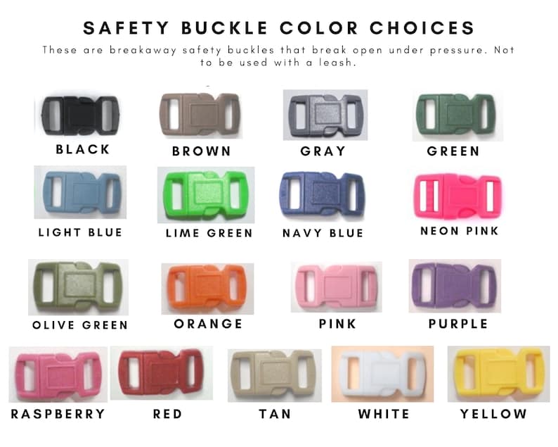 May include: A selection of breakaway safety buckles in colours such as black, brown, grey, green, light blue, lime green, navy blue, neon pink, olive green, orange, pink, purple, raspberry, red, tan, white, and yellow. Text reads "SAFETY BUCKLE COLOR CHOICES".
