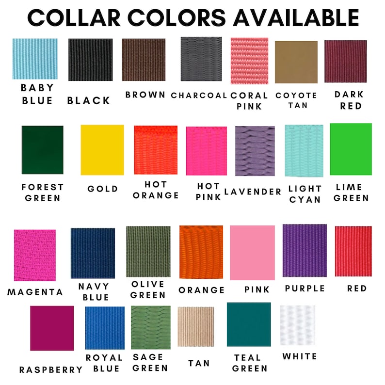 May include: A chart displaying 24 different collar colours available. The colours are arranged in four rows of six colours each. The colours include baby blue, black, brown, charcoal, coral pink, coyote tan, dark red, forest green, gold, hot orange, hot pink, lavender, light cyan, lime green, magenta, navy blue, olive green, orange, pink, purple, red, raspberry, royal blue, sage green, tan, teal green, and white.