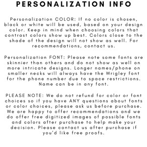 May include: Text on a white background reads "PERSONALIZATION INFO." The text provides details on color and font choices for personalized designs, including recommendations and refund policies. Contact information is also provided.