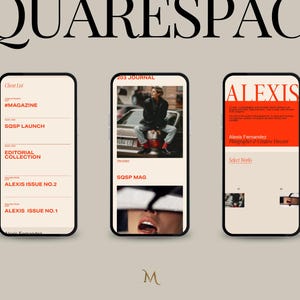 May include: Three smartphone screens displaying Squarespace content. The first shows a client list with options like #MAGAZINE and SQSP LAUNCH. The second features a photo and the text "203 JOURNAL." The third screen displays "ALEXIS" with a photographer's name.
