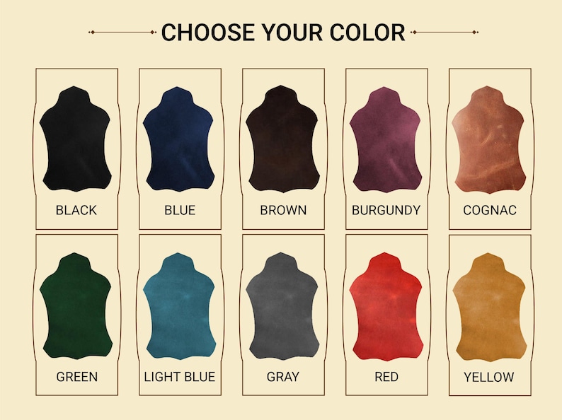 May include: A chart showing ten different leather colors: black, blue, brown, burgundy, cognac, green, light blue, gray, red, and yellow.  The text "Choose Your Color" is at the top of the chart.