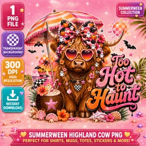 May include: A digital graphic featuring a brown Highland cow wearing heart-shaped sunglasses and a large bow with ghost and pumpkin patterns. The cow is under a striped umbrella with a coconut drink, seashells, and the text Too Hot to Haunt.