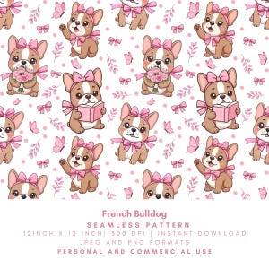May include: Seamless pattern featuring cartoon French Bulldogs with pink bows, butterflies, and floral accents on a white background. The design includes the text "French Bulldog SEAMLESS PATTERN 12INCH X 12 INCH".