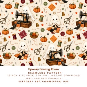 May include: A seamless pattern featuring white ghosts, vintage sewing machines, pumpkins, spools of thread, scissors, thimbles, and baskets of yarn on a cream background. Text reads: Spooky Sewing Room, SEAMLESS PATTERN, 12 INCH X 12 INCH, 300 DPI, INSTANT DOWNLOAD, JPEG AND PNG FORMATS, PERSONAL AND COMMERCIAL USE.