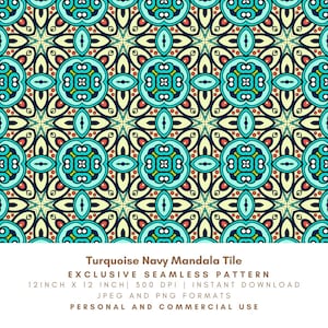 May include: A seamless pattern featuring a turquoise and navy mandala tile design. The design includes intricate floral and geometric elements in shades of turquoise, navy, cream, and red. The pattern is 12 inches by 12 inches and is available in JPEG and PNG formats.