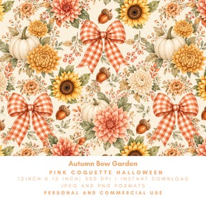 May include: A digital pattern featuring white pumpkins, orange sunflowers, pink dahlias, acorns, and orange gingham bows on a cream background. Text reads: Autumn Bow Garden, PINK COQUETTE HALLOWEEN, 12 INCH X 12 INCH, 300 DPI, INSTANT DOWNLOAD, JPEG AND PNG FORMATS, PERSONAL AND COMMERCIAL USE.