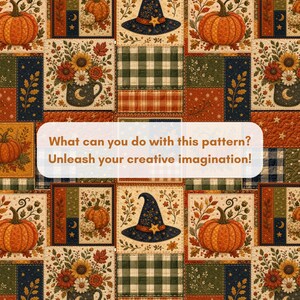 Autumn patchwork seamless pattern featuring pumpkins, witch hats, floral bouquets, crescent moons, stars, plaid blocks, leaves and quilt-inspired textures in burnt orange, navy, olive green, cream and mustard. Promotional image asks what can be created with the pattern and encourages creative use for fabric, crafts, stationery, decor and seasonal projects.