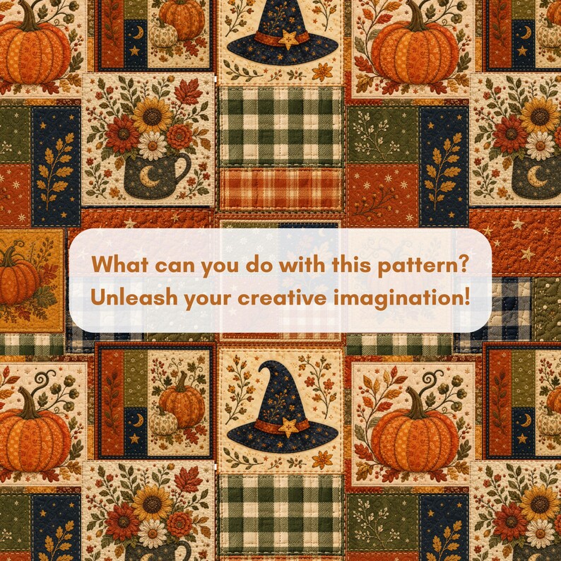 Autumn patchwork seamless pattern featuring pumpkins, witch hats, floral bouquets, crescent moons, stars, plaid blocks, leaves and quilt-inspired textures in burnt orange, navy, olive green, cream and mustard. Promotional image asks what can be created with the pattern and encourages creative use for fabric, crafts, stationery, decor and seasonal projects.