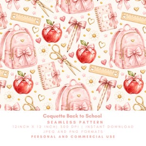 May include: A seamless pattern featuring pink backpacks with bows, red apples with bows, gold scissors, wooden rulers, spiral notebooks, pencils with bows, daisies, and small hearts on a cream background. Text reads Coquette Back to School.