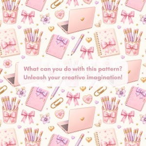 Coquette school seamless pattern preview with pink notebooks, bows, pastel pencils, pencil cups, mini laptops, gold paper clips, hearts, flowers and beige leaves on a cream background. Text says “What can you do with this pattern?” and “Unleash your creative imagination!” Perfect digital paper for stationery, crafts, fabric and classroom designs.
