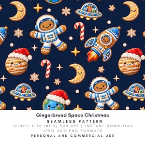 May include: A seamless pattern on a dark blue background featuring gingerbread astronauts, rockets, planets with Santa hats, UFOs with gifts, candy canes, and crescent moons. Text reads: Gingerbread Space Christmas SEAMLESS PATTERN 12 INCH X 12 INCH 300 DPI INSTANT DOWNLOAD JPEG AND PNG FORMATS PERSONAL AND COMMERCIAL USE.