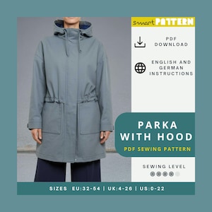 May include: A light grey parka with a hood, drawstring waist, and two front pockets. The image includes text that says "PARKA WITH HOOD" and "PDF SEWING PATTERN". The pattern is available in sizes EU:32-54, UK:4-26, and US:0-22.