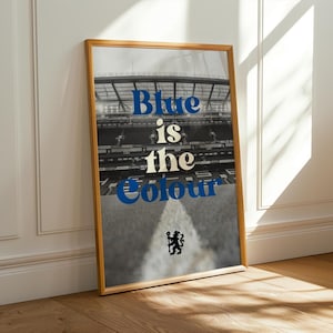 Chelsea Blue Is the Colour Chant Poster Stamford Bridge Print Chelsea FC Matchday Wall Art CFC Fan Gift Football Song Decor