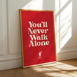 You&#39;ll Never Walk Alone Poster | Liverpool FC Chant Wall Art | Red Background Print | Anfield YNWA LFC Gift | Scouse Football Decor