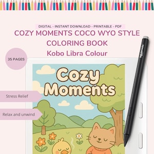 May include: A digital coloring book titled "Cozy Moments Coco Wyo Style Coloring Book" with a cute illustration of a cat and a chick in a green field. The book is designed for use with the Kobo Libra Colour e-reader.