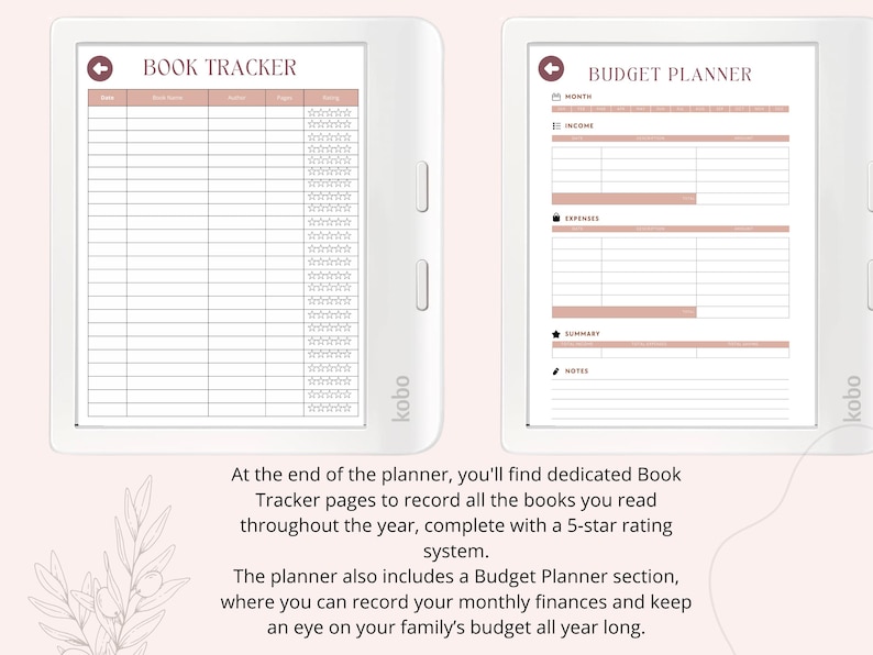 May include: Two white Kobo e-readers displaying planner pages. One shows a "Book Tracker" with rating stars, the other a "Budget Planner" with income and expense sections. The text on the screen is in a soft pink color.