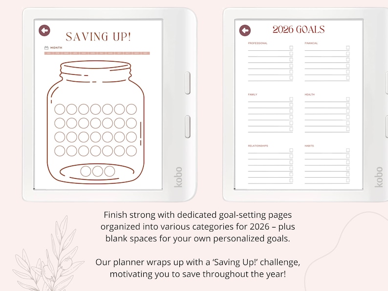 May include: Two white Kobo e-readers display planner pages. One shows a jar graphic with circles and the text "SAVING UP!". The other displays "2026 GOALS" with sections for goals. The text encourages saving and goal setting.