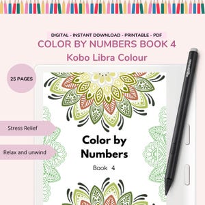 以下が含まれることがあります： Kobo Libra Colour 用のデジタル数字塗り絵本。マンダラデザインが特徴です。「Color by Numbers Book 4」と「25 Pages」の文字が表紙に表示されています。黒いスタイラスペンがタブレットの上にあります。画像には「Stress Relief」と「Relax and unwind」という文字も含まれています。