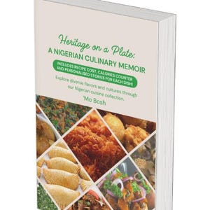 Heritage on a Plate: A Nigerian Culinary Memoir - Recipes & Stories from the Heart of Nigeria. Cookbook, cuisine, recipes, cultural.