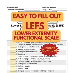 May include: A printable LEFS (Lower Extremity Functional Scale) form. The form includes sections for patient information and a list of activities to assess lower extremity function. The form has the text "Easy to Fill Out" and "Instant Download".