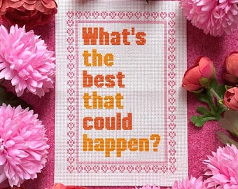 Was ist das Beste, was passieren kann? PDF Kreuzstichmuster - Positive Affirmation Kreuzstich - Anfänger Kreuzstich - X Stitch Wandkunst
