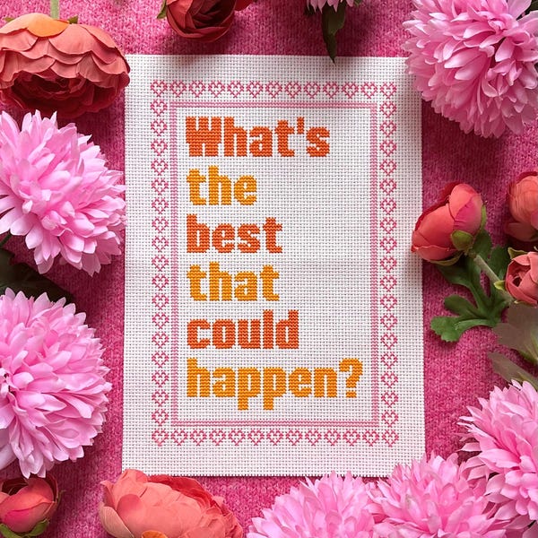 What's the best that could happen? PDF Cross Stitch Pattern - Positive Affirmation Cross Stitch - Beginner Cross Stitch - X Stitch Wall Art