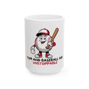 Personalized Baseball Ceramic Mug - Tom and Baseball Unstoppable - 11 oz & 15 oz Sizes | Free digital product every mug ceramic purchase