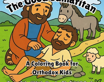 May include: A children's coloring book cover titled "The Good Samaritan." The illustration depicts a man helping another, with a donkey and a lamb nearby. Text reads "A Coloring Book for Orthodox Kids" and "Part of the 'Little Hands, Big Faith' Series."