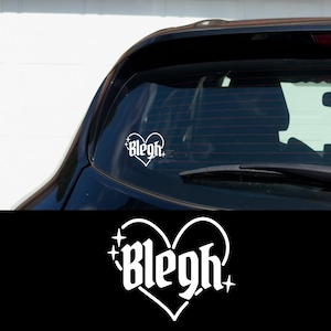 Blegh Heart Car Decal Emo Metalcore Sticker Cute Gothic Vinyl Decal Alt Girl Aesthetic Scene Kid Funny Gift for Metalhead or Booktok