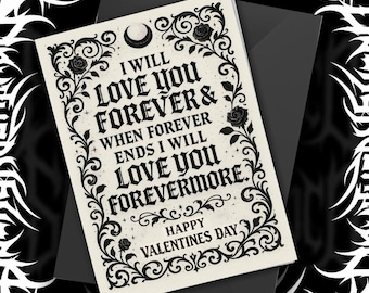 Może przedstawiać: Prostokątna kartka okolicznościowa z kremowym tłem i czarnym nadrukiem. Tekst brzmi I WILL LOVE YOU FOREVER & WHEN FOREVER ENDS I WILL LOVE YOU FOREVERMORE. HAPPY VALENTINES DAY. Wzór zawiera czarne pnącza róż oraz półksiężyc.