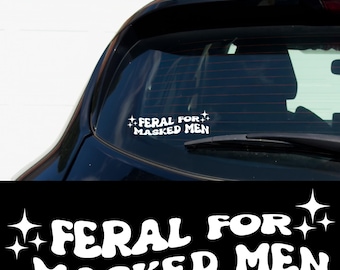 Feral for Masked Men Car Decal – Spicy Booktok Smut for Book Lovers, Villain Romance Vinyl Decal, Fantasy Romance Bookish Gift Dark Romance