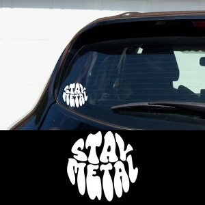 Stay Metal Car Decal Vinyl Multipurpose Gift for Rocker Metal Metalhead Car Decal Gift Alt Goth Alternative Emo Car Sticker Blegh