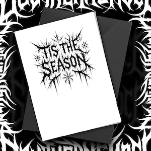 Tis the Season Card Gothic Christmas Card Death Metal Holiday Greeting Card Alternative Xmas Gift for Metalheads and Horror Fans