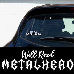 Well Read Metalhead Car Decal Bookish Metalcore Sticker Spicy Booktok Alt Girl Reader Gift Goth Rock Aesthetic Funny Book Nerd Metalhead