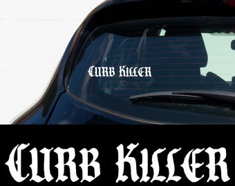 Curb Killer Gothic Car Decal Funny Driving Sticker Vinyl Window Decal for Bad Drivers Cute Bumper Sticker Drift Gift Aesthetic
