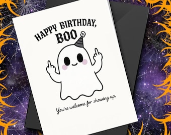Funny Ghost Birthday Card Happy Birthday Boo Alt Greeting Card Sassy Halloween Card Goth Friend Gift Cute Rude Birthday Card