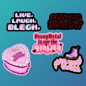 Metalhead Girly Stickers Cute Music Lover Vinyl Stickers Bleghs Your Heart Mosh Pit Martens Blegh Heavy Metal Girlies Alt Metal Girl