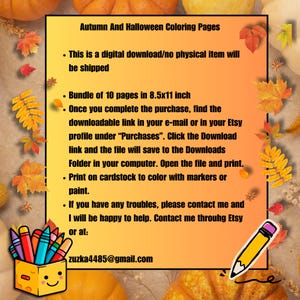 May include: A digital download of 10 printable coloring pages featuring autumn and Halloween themes. The pages are 8.5x11 inches and are designed to be printed on cardstock and colored with markers or paint. The text on the image reads: "Autumn and Halloween Coloring Pages. This is a digital download/no physical item will be shipped. Bundle of 10 pages in 8.5x11 inch. Once you complete the purchase, find the downloadable link in your e-mail or in your Etsy profile under "Purchases". Click the Download link and the file will save to the Downloads Folder in your computer. Open the file and print. Print on cardstock to color with markers or paint. If you have any troubles, please contact me and I will be happy to help. Contact me through Etsy or at: zuzka4485@gmail.com"