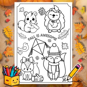 May include: A black and white coloring page featuring a squirrel, hedgehog, fox, and bird. The page also includes a kite, leaves, and the text "Fall is Awesome".