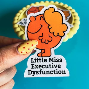 Little Miss Executive Dysfunction Sticker - Neurodivergent Humor