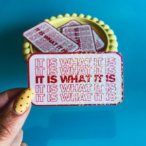 It Just Is... Funny Quote - Glitter Holographic Vinyl Sticker