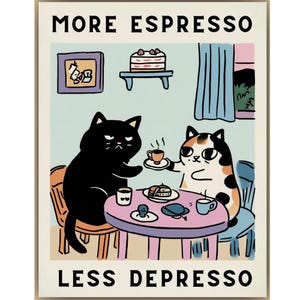 Cafe Cat Print: Espresso Wall Art for Your Coffee Station - More Espresso, Less Depresso